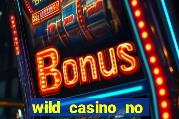 wild casino no deposit bonus