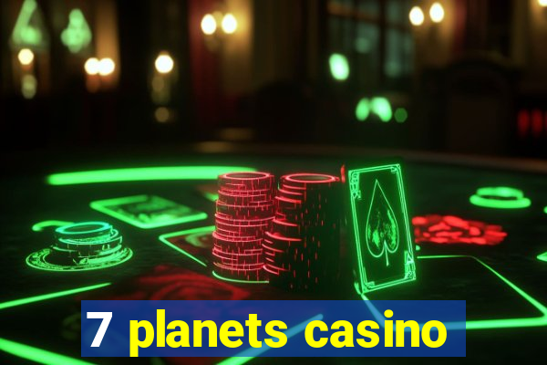 7 planets casino