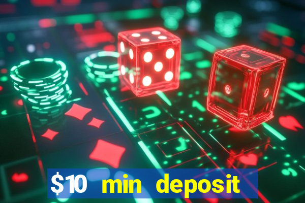 $10 min deposit online casino