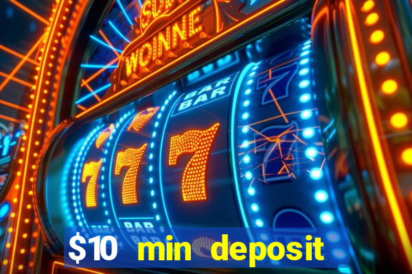 $10 min deposit online casino