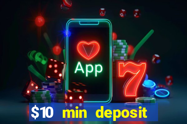 $10 min deposit online casino