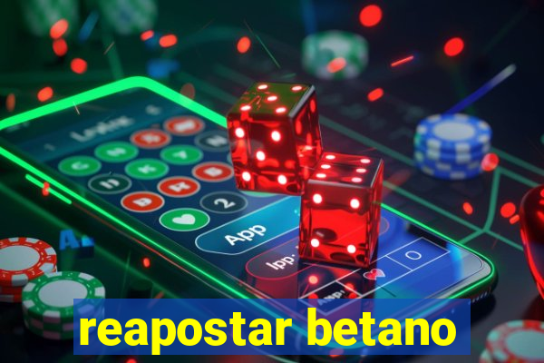 reapostar betano