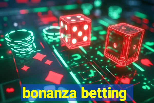 bonanza betting