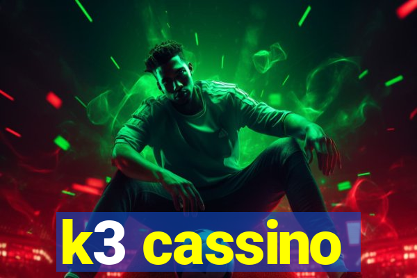 k3 cassino