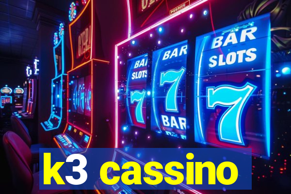 k3 cassino