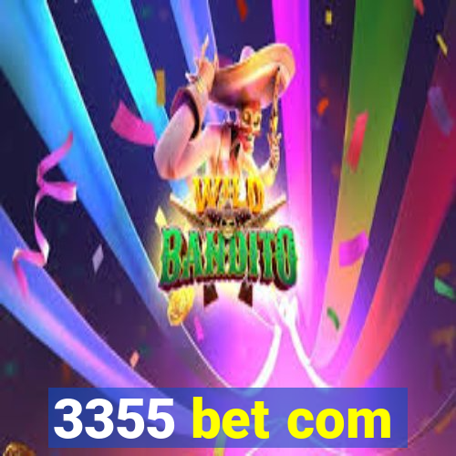 3355 bet com