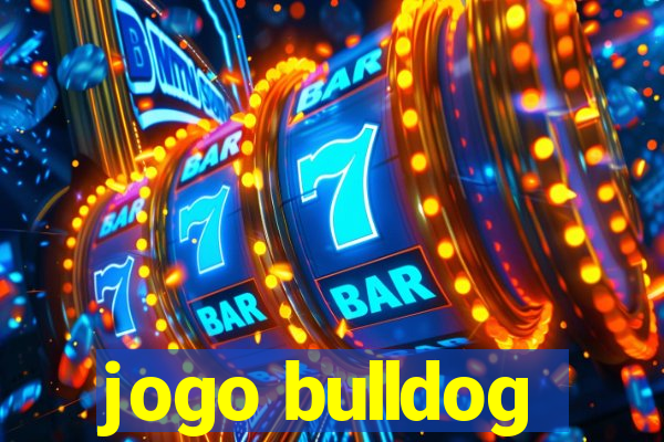 jogo bulldog