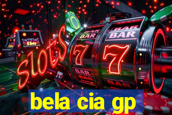 bela cia gp