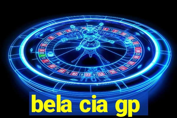 bela cia gp