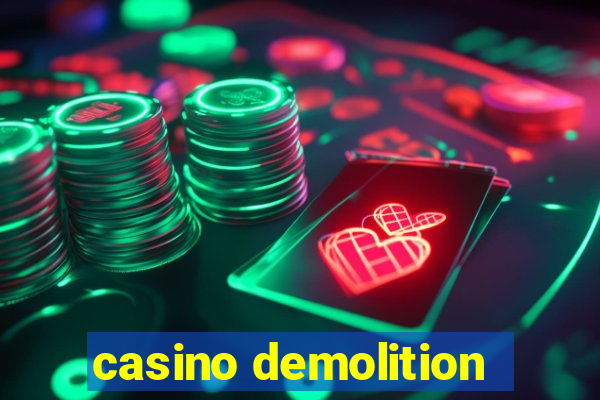 casino demolition