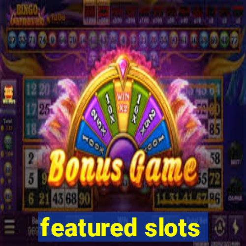 featured slots