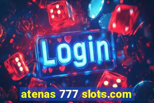 atenas 777 slots.com