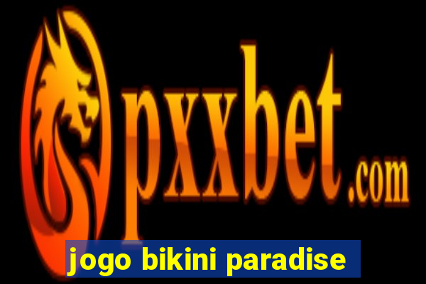 jogo bikini paradise