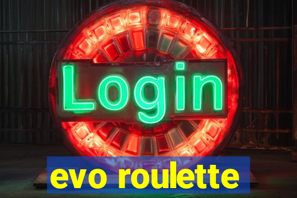 evo roulette