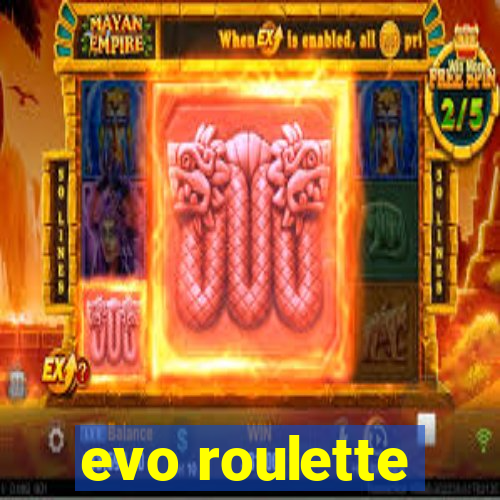 evo roulette