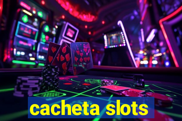 cacheta slots