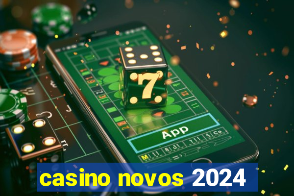 casino novos 2024