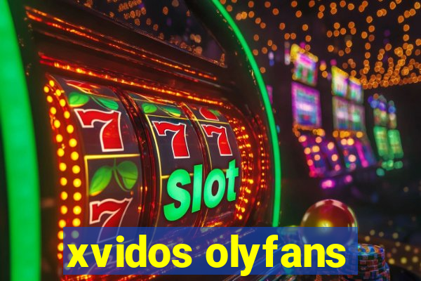 xvidos olyfans