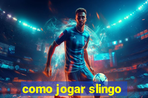 como jogar slingo