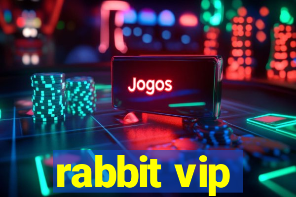 rabbit vip