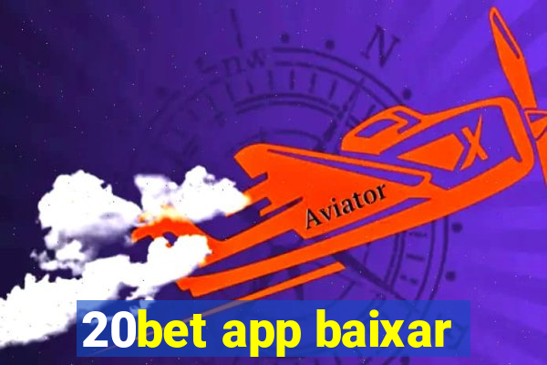 20bet app baixar