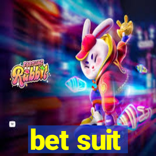 bet suit