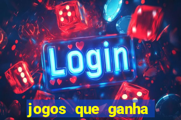 jogos que ganha dinheiro sem investir