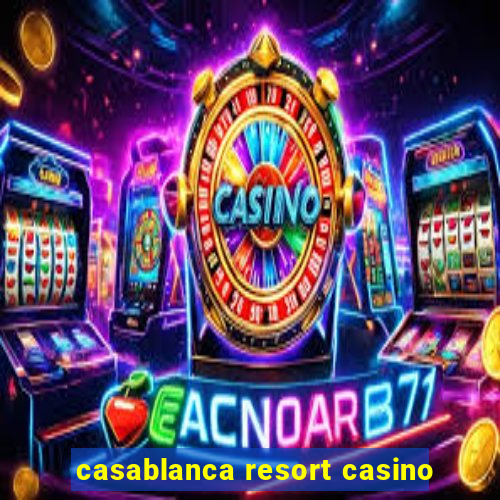 casablanca resort casino