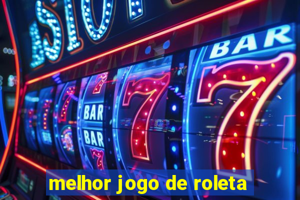 melhor jogo de roleta