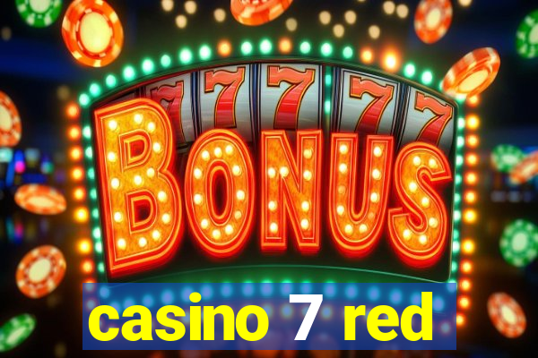 casino 7 red