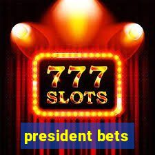 president bets