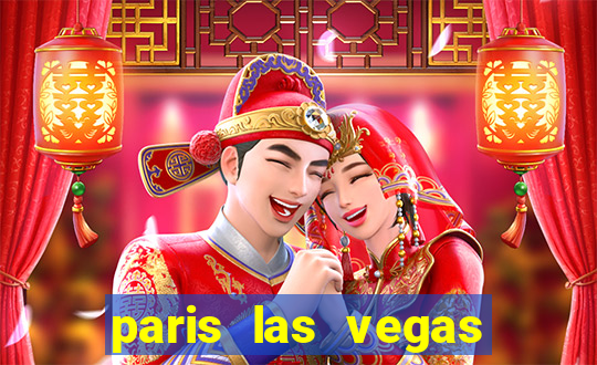 paris las vegas resort & casino las vegas