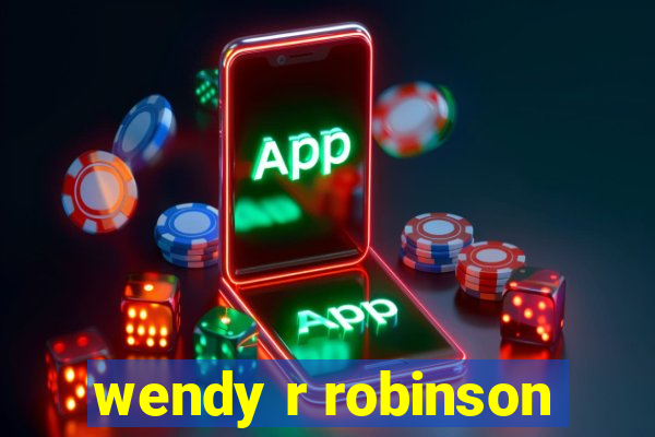 wendy r robinson