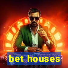 bet houses