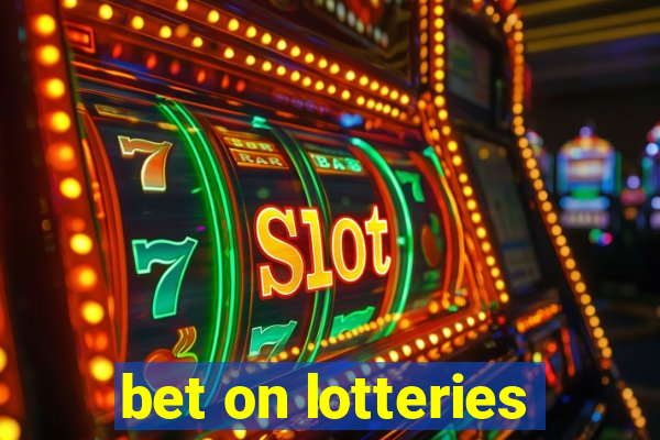 bet on lotteries