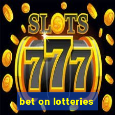 bet on lotteries