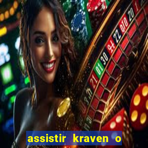 assistir kraven o caçador dublado