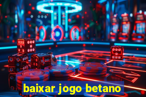 baixar jogo betano