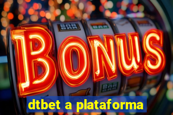 dtbet a plataforma