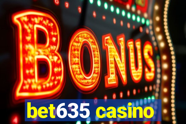 bet635 casino