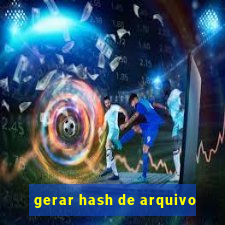 gerar hash de arquivo