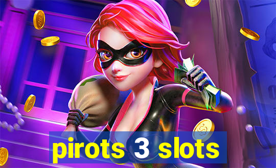 pirots 3 slots