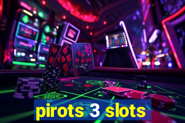 pirots 3 slots