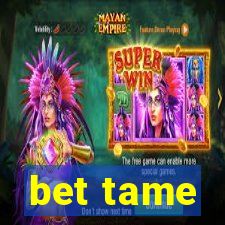 bet tame