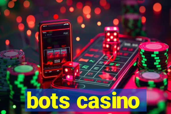 bots casino