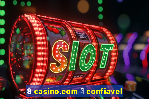 8 casino.com 茅 confiavel