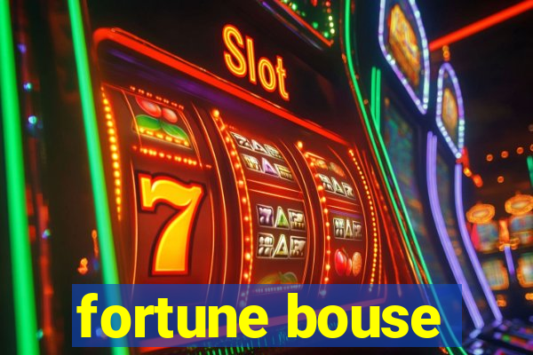 fortune bouse