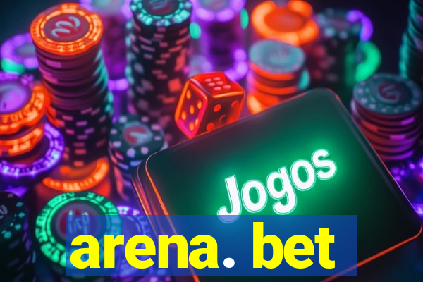 arena. bet