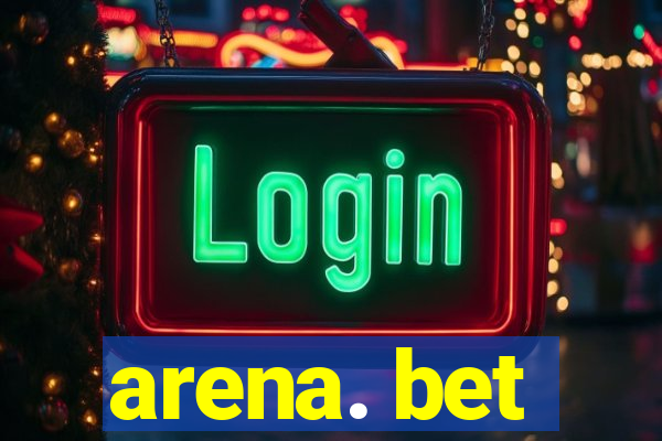 arena. bet