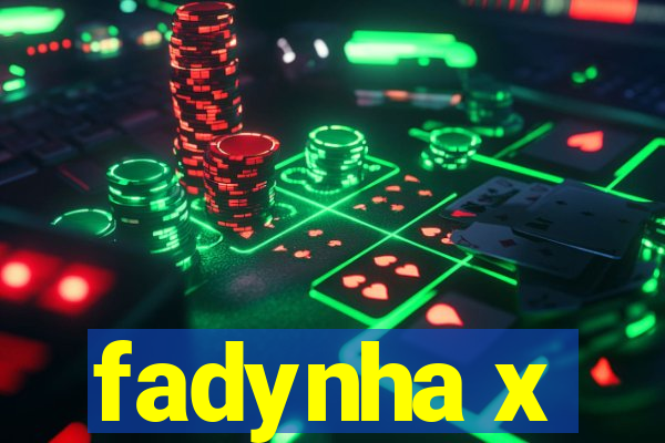 fadynha x